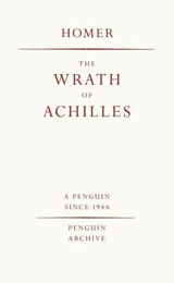 The Wrath of Achilles - Homer