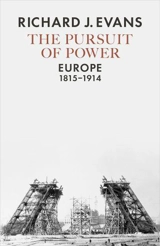 The Pursuit of Power : Europe, 1815-1914 - Evans, Richard J.