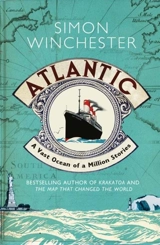 Atlantic : A Vast Ocean of a Million Stories - Simon Winchester