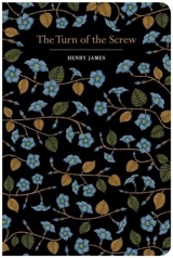 The Turn of the Screw - James, Henry