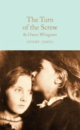 The Turn of the Screw and Owen Wingave - James, Henry