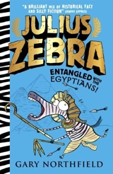 Julius Zebra : Entangled with the Egyptians - Gary Northfield