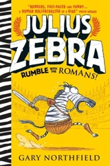 Julius Zebra : Rumble With the Romans ! - Gary Northfield