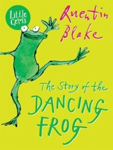 The Story of the Dancing Frog - Blake, Quentin (Ill)