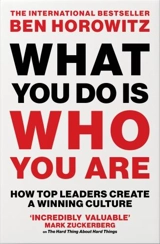 What You Do Is Who You Are - Ben Horowitz