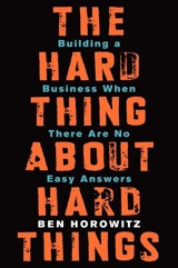 The Hard Thing about Hard Things - Ben Horowitz