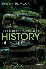 The Culture of Nature in the History of Design - Kjetil Fallan