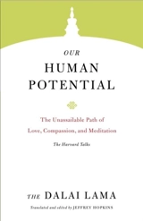 Our Human Potential The Unassailable Path of Love, Compassion, and : Core Teachings of Dalai Lama - Dalaï-Lama