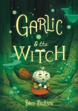 Garlic and the Witch : Graphic Novel - Paulsen, Bree
