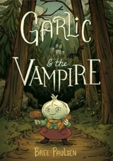 Garlic and the Vampire : A Graphic Novel - Paulsen, Bree