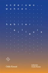 Anderswo wohnen. Habiter ailleurs - Odile Kennel