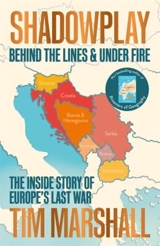 Shadowplay : Behind the Lines and Under Fire - Marshall, Tim