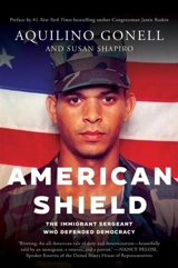 American Shield : The Immigrant Sergeant Who Defended Democracy - Gonell, Aquilino
