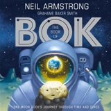 The Book of Bok : One Moon Rock's Journey Through Time and Space - Neil Armstrong
