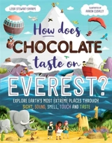How Does Chocolate Taste on Everest ? - Stewart-Sharpe, Leisa