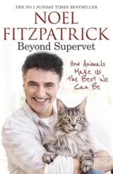 Beyond Supervet : How Animals Make Us The Best We Can Be - Fitzpatrick, Noel
