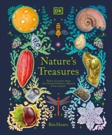 Nature's Treasures : Tales Of More Than 100 Extraordinary Objects From Nature - Ben Hoare