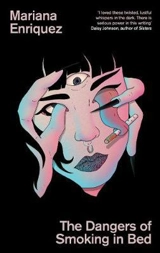 The Dangers of Smoking in Bed - Mariana Enriquez