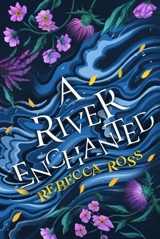 A River Enchanted Vol. 1 - Ross, Rebecca