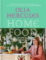 Home Food : Recipes to Comfort and Connect - Hercules, Olia