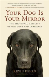 Your Dog Is Your Mirror - Behan, Kevin