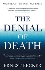Denial of Death - Becker, Ernest