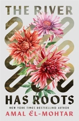 The River has Roots - Amal El-Mohtar