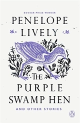 The Purple Swamp Hen and Other Stories - Penelope Lively