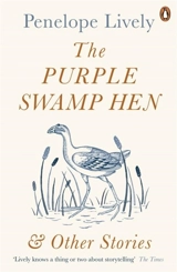 The Purple Swamp Hen and Other Stories - Penelope Lively