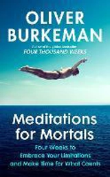 Meditations for Mortals - Burkeman, Oliver