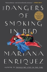 The Dangers of Smoking in Bed - Mariana Enriquez