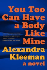 You Too Can Have A Body Like Mine - Kleeman, Alexandra