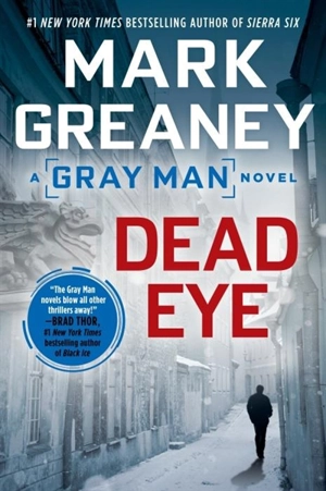 Dead Eye : Gray Man : Volume Vol. 4 - Mark Greaney