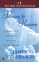 Talking to Heaven : A Medium's Message of Life After Death - James Van Praagh