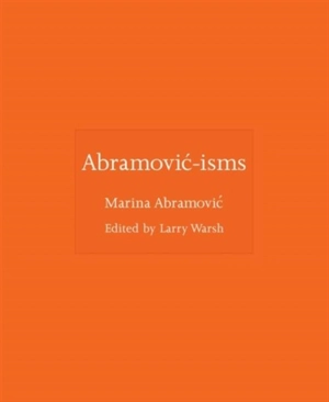 Abramovic-Isms - Marina Abramovic