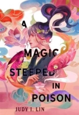Magic Steeped in Poison - Lin, Judy I.