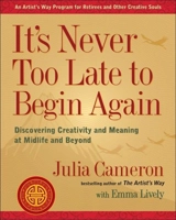It's Never Too Late to Begin Again - Cameron, Julia