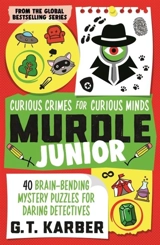 Murdle Junior : Curious Crimes for Curious Minds - Karber, G T