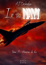In The Navy : Tome 3 : Horizon de feu - Orchidea, Aj