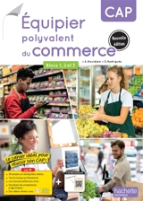 Equipier polyvalent du commerce : CAP, blocs 1, 2 et 3 - Ahmed Nouidjem