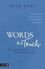 Words That Touch : How to Ask Questions Your Body Can Answer Essential Clean Questions - Pole, Nicholas
