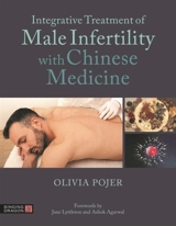 Integrative Treatment of Male Infertility with Chinese Medicine - Pojer, Olivia