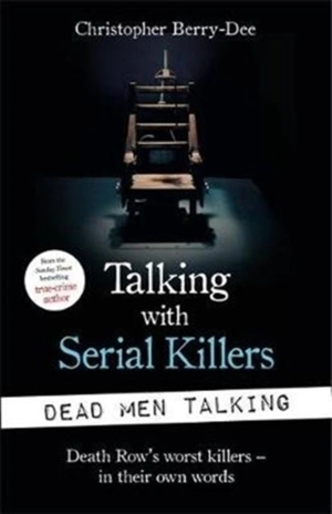 Talking with Serial Killers - Christopher Berry-Dee
