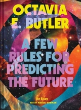 Few Rules for Predicting the Future : An Essay - Butler, Octavia E.