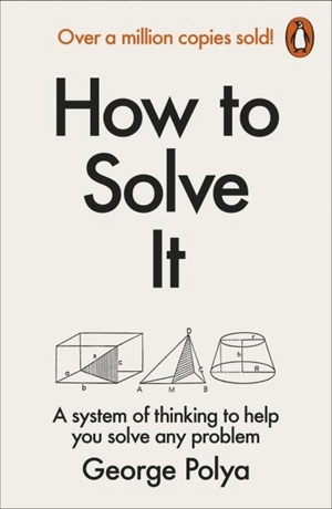 How to Solve It - George Pólya