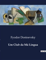 Um Club da Má Língua - Dostoevsky, Fyodor