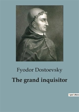 The grand inquisitor - Dostoevsky, Fyodor