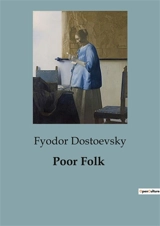 Poor Folk - Dostoevsky, Fyodor