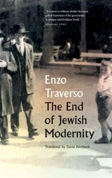 End of Jewish Modernity : A Conservative Turn - Enzo Traverso
