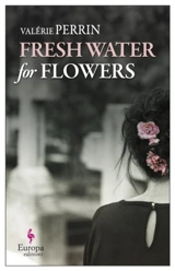 Fresh Water for Flowers - Perrin, Valérie